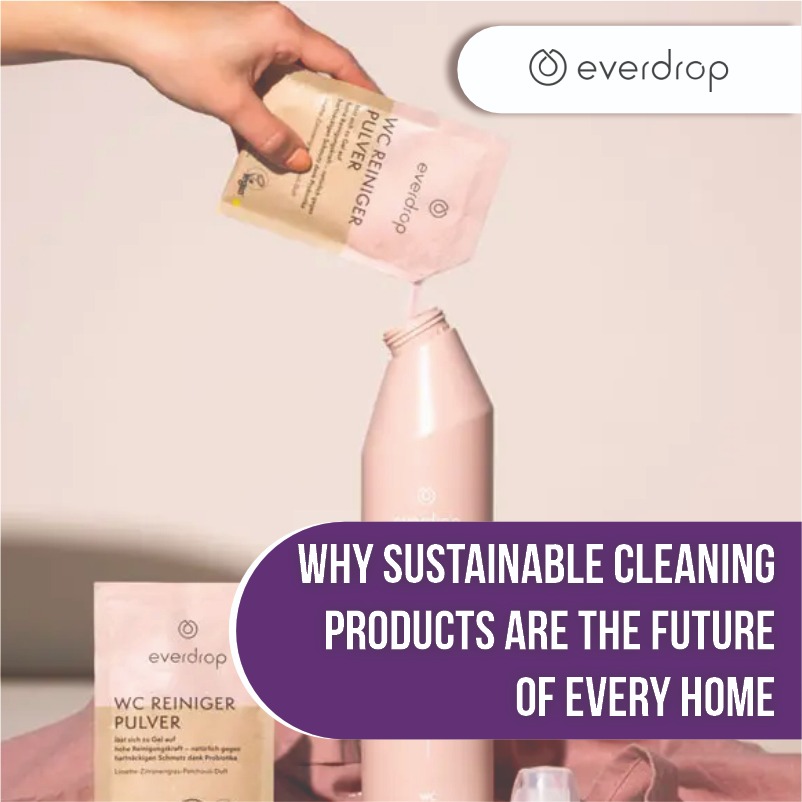 Why Sustainable Cleaning Products Are the Future of Every Home